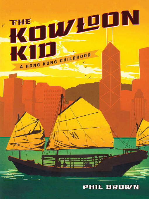 Title details for The Kowloon Kid by Phil Brown - Available